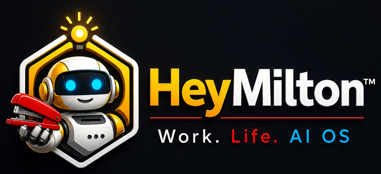 HeyMilton™, Work. Life. AI OS